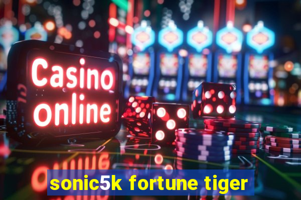 sonic5k fortune tiger